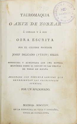 853.  JOSEF DELGADO “PEPE HILLO” (Sevilla, 1754 - Madrid, 1801)“Tauromaquia o arte de torear a caballo y a pié”.