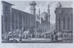 788.  LOUIS FRANÇOIS CASSAS (1756-1827) "Marche d&#39;un mariage dans la ville du Caire. La Pompe passe devant le celebre édifice, appelé El Maristan ou l&#39;hôpital"