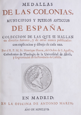 551.  ENRIQUE FLÓREZ DE SETIÉN Y HUIDOBRO (1702 - 1773)“Medallas de las colonias, municipios y pueblos antiguos de España” 3 vols..