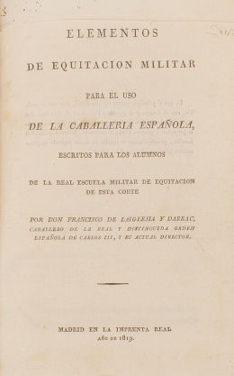 801.  FRANCISCO DE LAIGLESIA Y DARRAC (1771-1852)Elementos de equitación militar para el uso de la caballería española