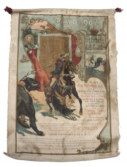 516.  Cartel taurino de seda pintada para conmemorar la mayoría de edad del rey Don Alfonso XIII.Madrid, Mayo de 1902.