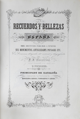 836.  FRANCISCO JAVIER PARCERISA (Barcelona, 1803-1875)Recuerdos y bellezas de España. Principado de  Cataluña, 1839.