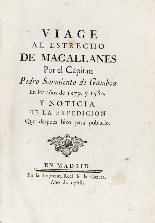 PEDRO SARMIENTO DE GAMBÓA (1532 - 1592)“Viage al Estrecho 